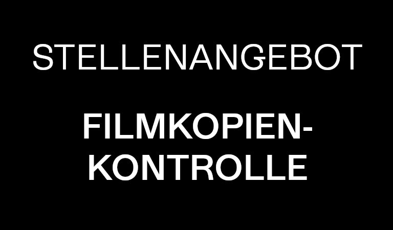Schwarzer Hintergrund mit weißer Schrift: Stellenangebot Filmkopienkontrolle